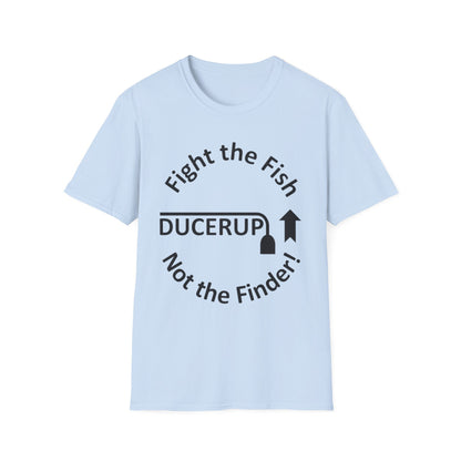 T-Shirt — "Fight the Fish, Not the Finder" Graphic Tee (DUCERUP™)