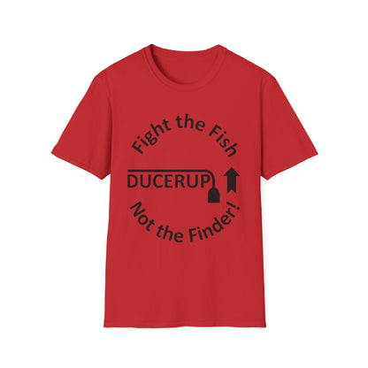 T-Shirt — "Fight the Fish, Not the Finder" Graphic Tee (DUCERUP™)