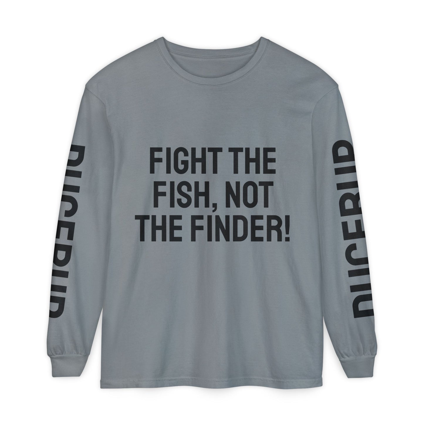 Fight the Fish, Not the Finder! Long Sleeve Tee