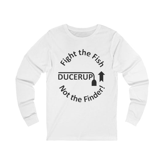 Fight the Fish - Long Sleeve Tee ("Ducerup" Nautical Fishing Shirt)