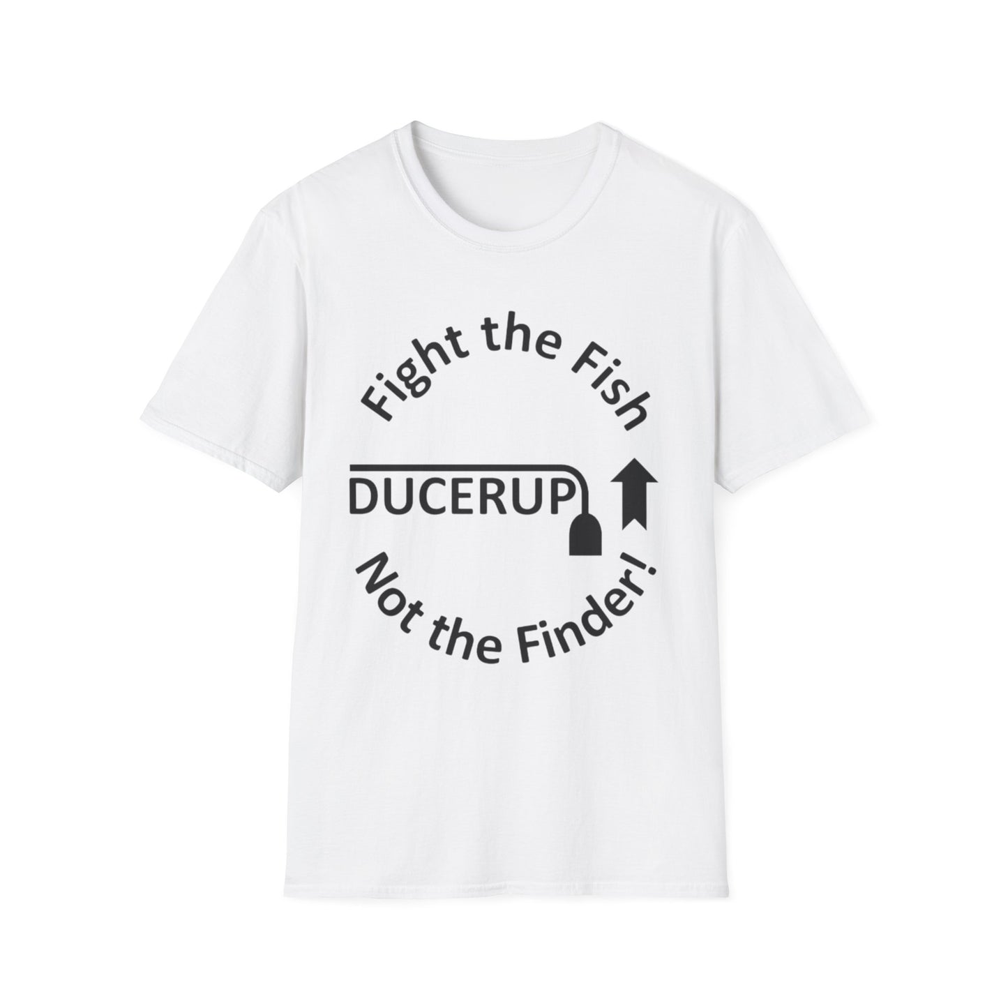 T-Shirt — "Fight the Fish, Not the Finder" Graphic Tee (DUCERUP™)