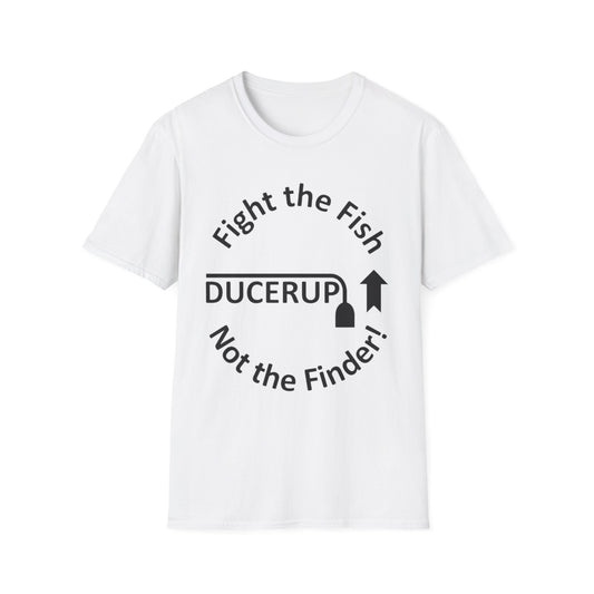 T-Shirt — "Fight the Fish, Not the Finder" Graphic Tee (DUCERUP™)