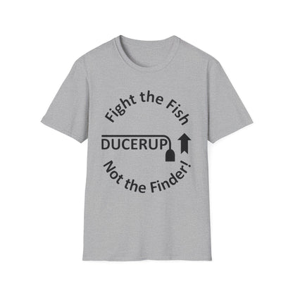 T-Shirt — "Fight the Fish, Not the Finder" Graphic Tee (DUCERUP™)
