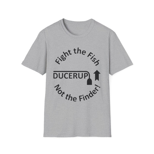 T-Shirt — "Fight the Fish, Not the Finder" Graphic Tee (DUCERUP™)