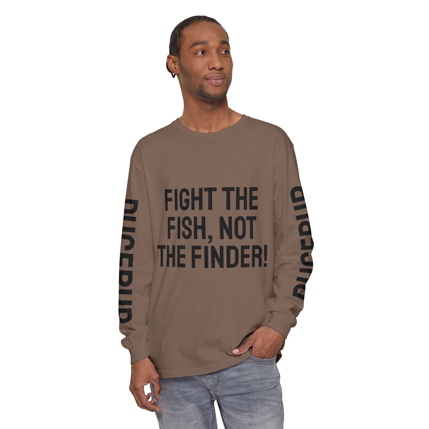 Fight the Fish, Not the Finder! Long Sleeve Tee