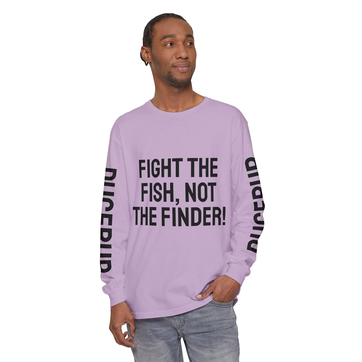 Fight the Fish, Not the Finder! Long Sleeve Tee