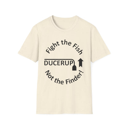T-Shirt — "Fight the Fish, Not the Finder" Graphic Tee (DUCERUP™)