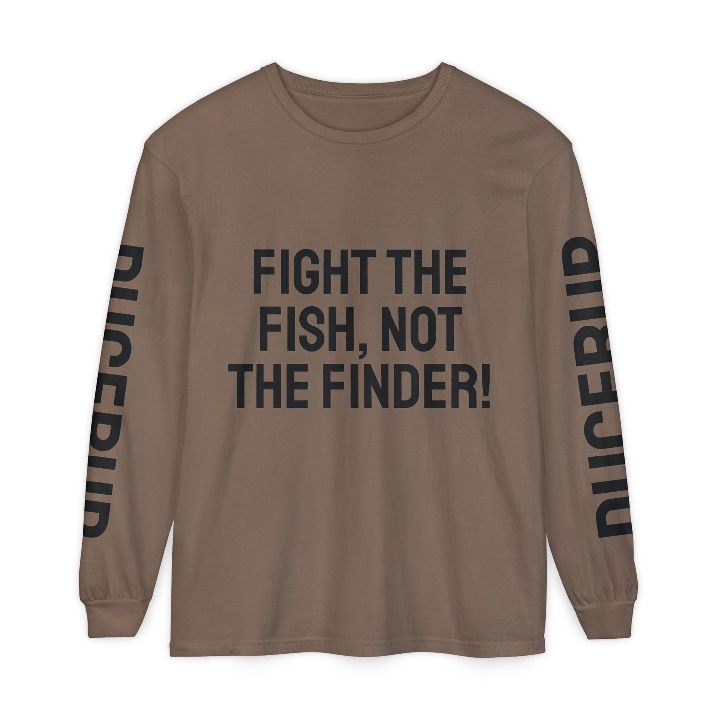 Fight the Fish, Not the Finder! Long Sleeve Tee