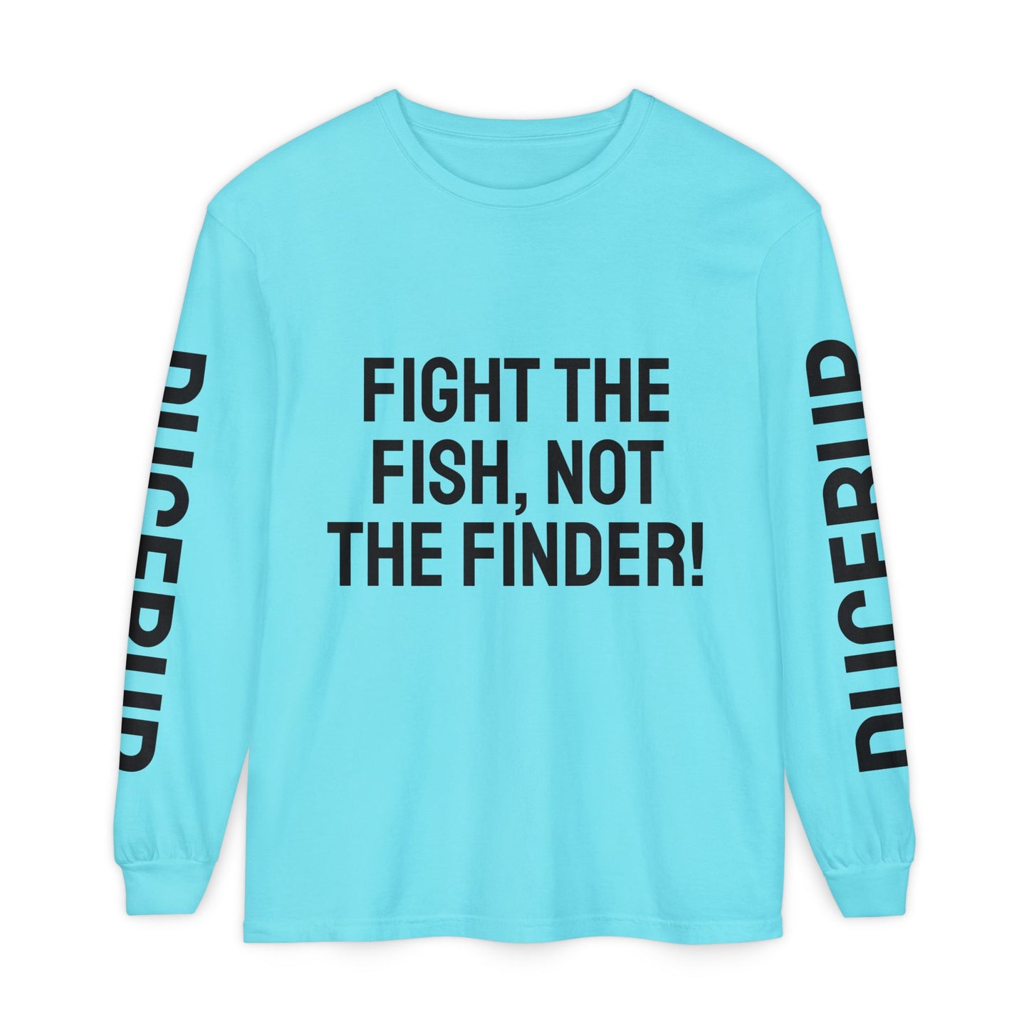 Fight the Fish, Not the Finder! Long Sleeve Tee