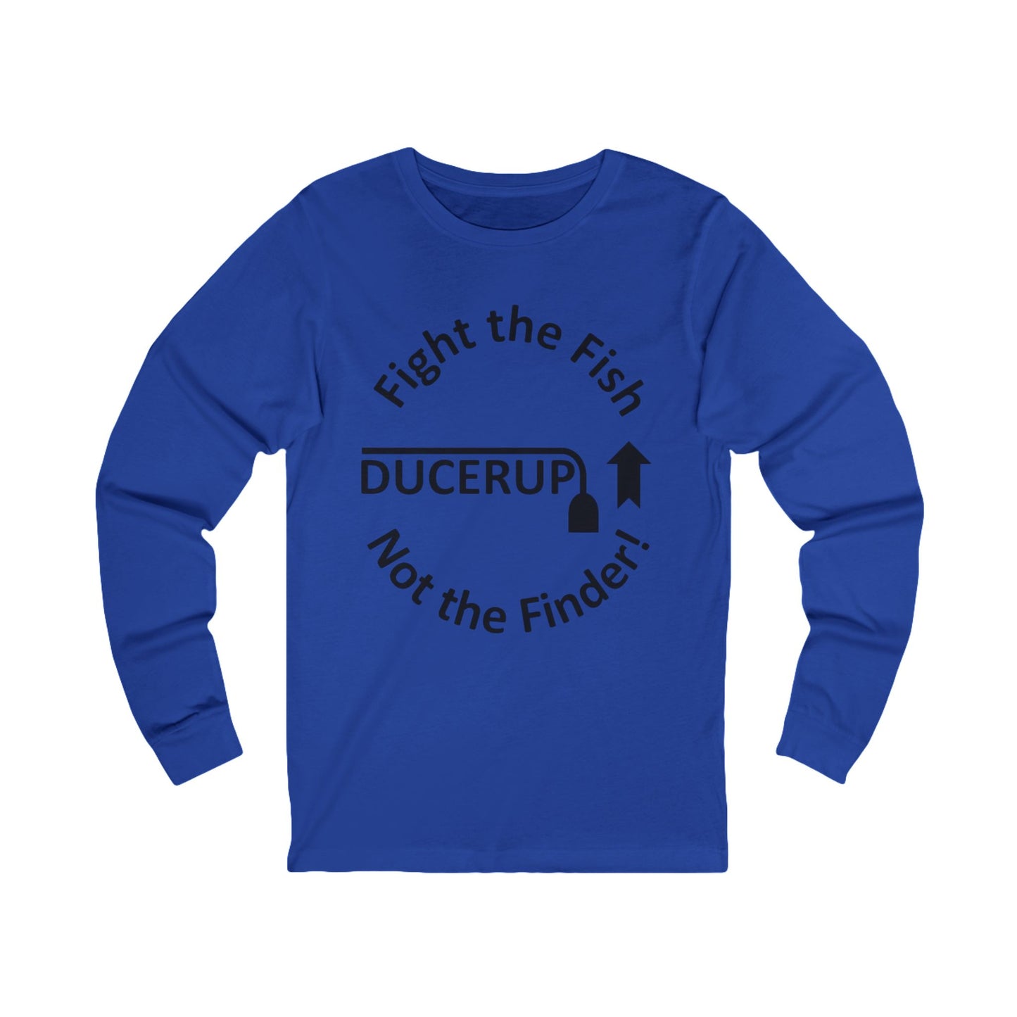 Fight the Fish - Long Sleeve Tee ("Ducerup" Nautical Fishing Shirt)