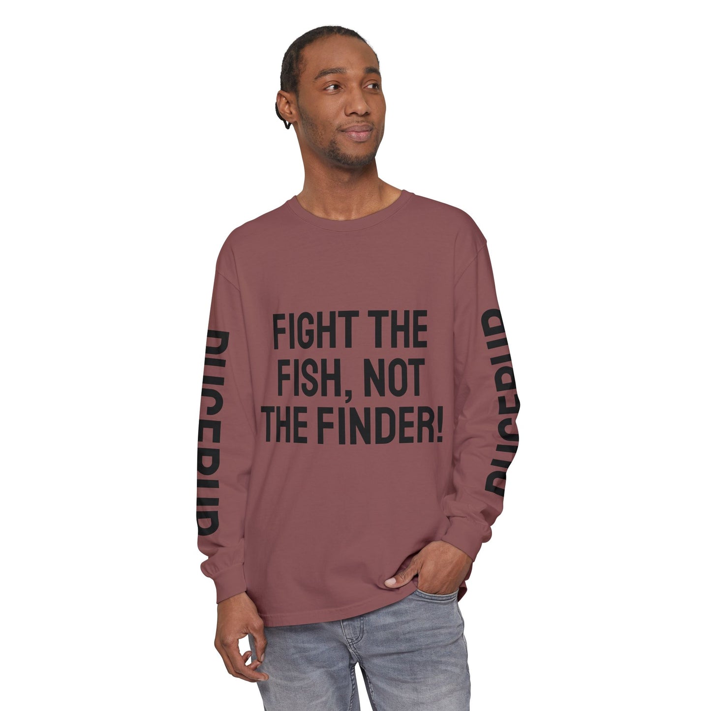 Fight the Fish, Not the Finder! Long Sleeve Tee