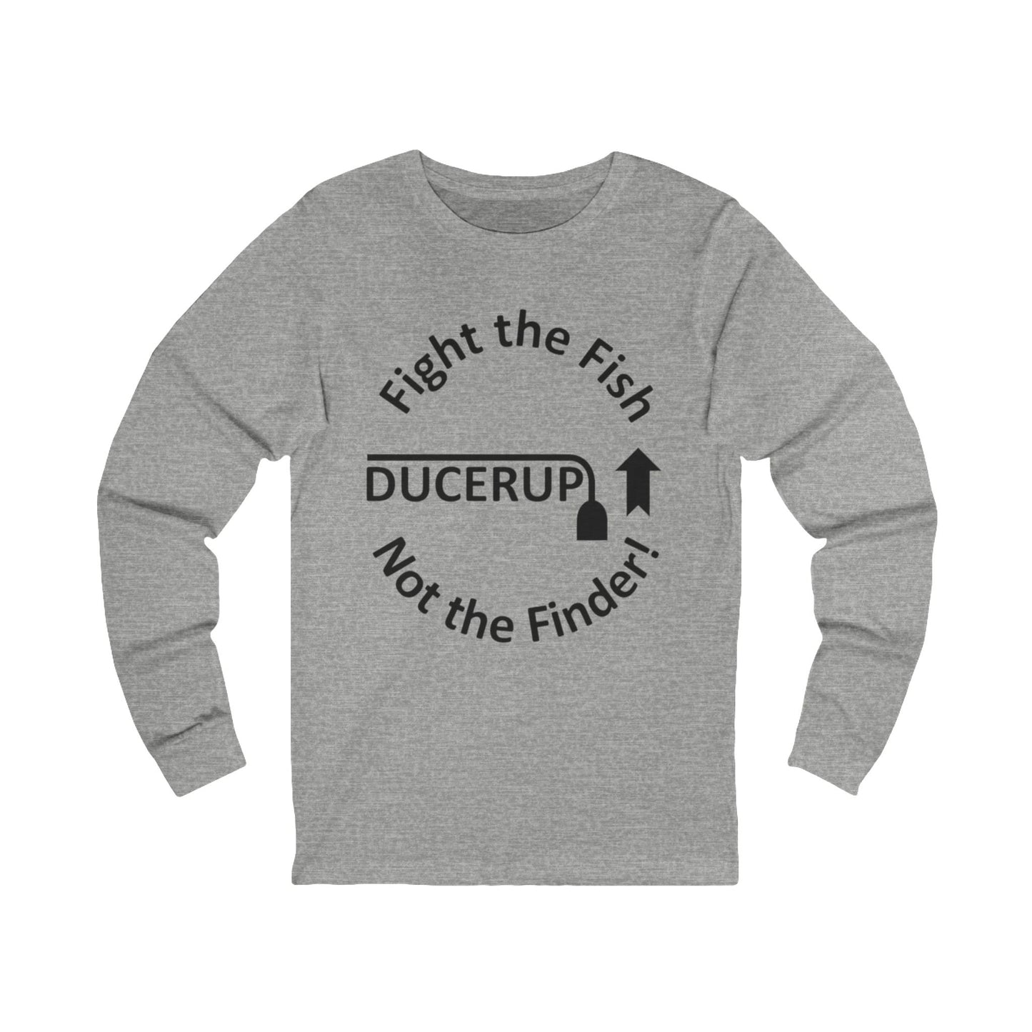 Fight the Fish - Long Sleeve Tee ("Ducerup" Nautical Fishing Shirt)